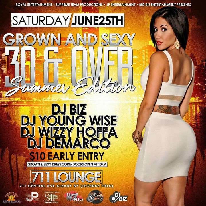 Grown and Sexy 30 & Over Summer Edition flyer — Saturday June 25 at 711 Lounge, 711 Central Ave Albany (Legends Field): DJs Biz, Young Wise, Wizzy Hoffa and Demarco, $10 early entry, grown and sexy dress code, doors 10 PM